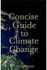 Concise Guide to Climate Change