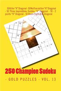 250 Champion Sudoku - Gold Puzzles - Vol. 13