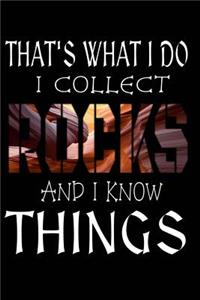 That's What I Do I Collect Rocks And I Know Things