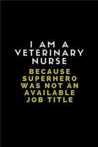I Am a Veterinary Nurse Because Superhero Was Not an Available Job Title