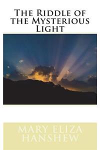 The Riddle of the Mysterious Light