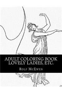 Adult Coloring Book - Lovely Ladies, Etc.