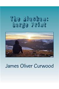 The Alaskan: Large Print
