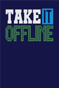 Take it Offline