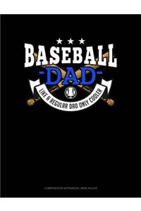 Baseball Dad Like a Regular Dad Only Cooler