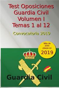 Test Oposiciones Guardia Civil I - Convocatoria 2019: Volumen 1 - Temas 1 Al 12