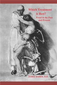 Which Treatment is Best? Proof in the Past and Present