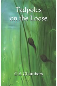 Tadpoles on the Loose