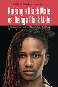 Raising a Black Male vs. Being a Black Male