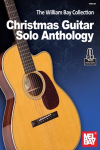 William Bay Collection-Christmas Guitar Solo Anthology