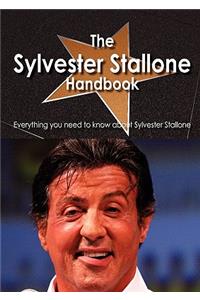 The Sylvester Stallone Handbook - Everything You Need to Know about Sylvester Stallone