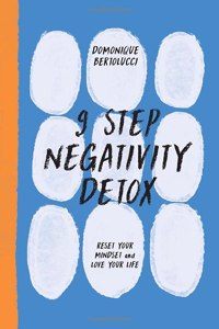 9 Step Negativity Detox: Reset Your Mindset and Love Your Life