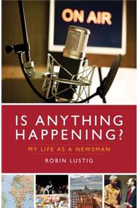 Is Anything Happening?