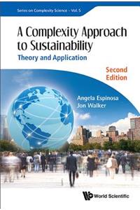 Complexity Approach to Sustainability, A: Theory and Application (Second Edition)