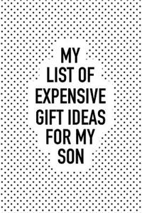 My List of Expensive Gift Ideas for My Son