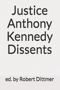 Justice Anthony Kennedy Dissents