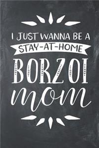 I Just Wanna Be a Stay at Home Borzoi Mom
