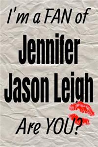I'm a Fan of Jennifer Jason Leigh Are You? Creative Writing Lined Journal