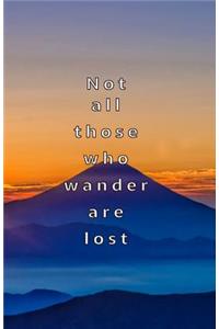 Not All Those Who Wander Are Lost