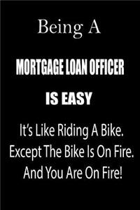 Being a Mortgage Loan Officer Is Easy