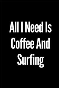 All I Need Is Coffee and Surfing