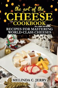 The Art of the Cheese - Cookbook