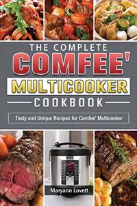 The Complete Comfee' Multicooker Cookbook