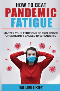 How to Beat Pandemic Fatigue