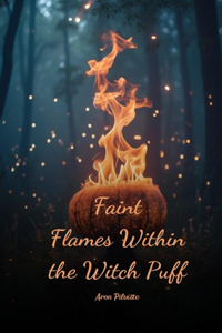 Faint Flames Within the Witch Puff