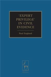 'Expert Privilege' in Civil Evidence