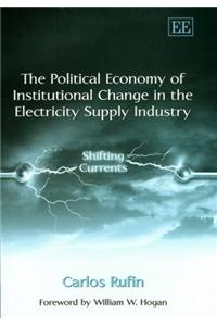 The Political Economy of Institutional Change in the Electricity Supply Industry