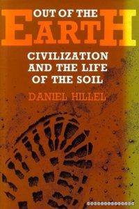 Out of the Earth: Civilization and the Life of the Soil