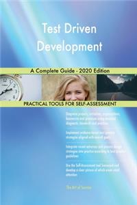 Test Driven Development A Complete Guide - 2020 Edition