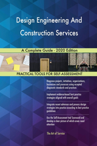 Design Engineering And Construction Services A Complete Guide - 2020 Edition