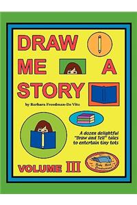 Draw Me a Story Volume III