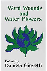 Word Wounds and Water Flowers