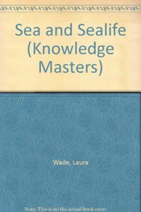 KNOWLEDGE MASTERS SEA & SEALIFE