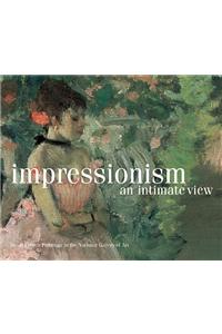 Impressionism, an Intimate View