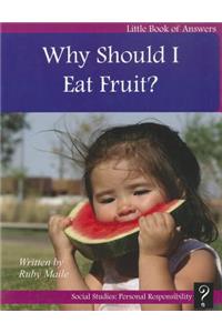 Why Should I Eat Fruit?