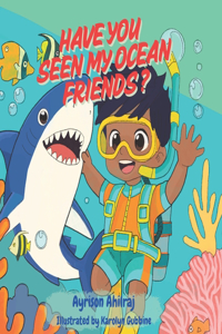 Have You Seen My Ocean Friends?