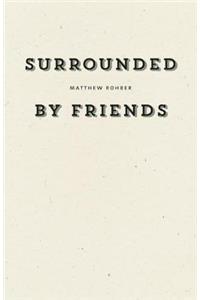 Surrounded by Friends