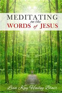 Meditating on the Words of Jesus