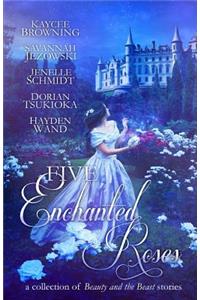 Five Enchanted Roses