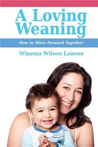 A Loving Weaning