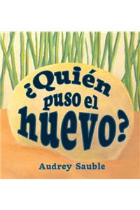 ¿Quién Puso el Huevo?