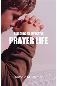Building an Effective Prayer Life