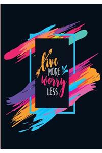 Live More - Worry Less