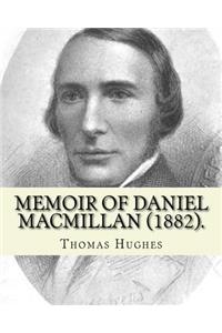 Memoir of Daniel Macmillan (1882). By
