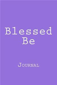 Blessed Be