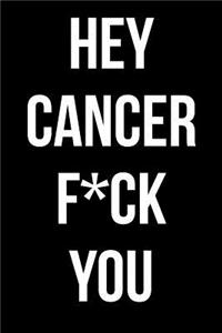 Hey Cancer F*ck You